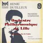 Cover for album: Henri Dutilleux, Orchestre Philharmonique de Lille , Direction: Jean-Claude Casadesus – Première Symphonie