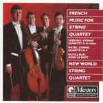 Cover for album: New World String Quartet, Debussy, Ravel, Dutilleux – French Music For String Quartet(CD, )