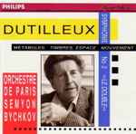 Cover for album: Henri Dutilleux — Orchestre De Paris / Semyon Bychkov – Symphony No.2 • Métaboles • Timbres, Espace, Mouvement