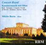 Cover for album: Bach, Telemann, Couperin, Vivaldi, De Breville, Dutilleux, Semini, Ránki – Miklós Barta – Concert Royal: Kammermusik Mit Oboe(CD, Stereo)