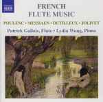 Cover for album: Poulenc • Messiaen • Dutilleux • Jolivet - Patrick Gallois • Lydia Wong – French Flute Music(CD, Album)