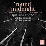 Cover for album: Dutilleux, Merlin, Schoenberg, Quatuor Ebène, Antoine Tamestit, Nicolas Altstaedt – 'Round Midnight