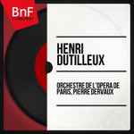 Cover for album: Henri Dutilleux, Orchestre De L'Opéra De Paris, Pierre Dervaux (2) – Henri Dutilleux(17×File, MP3, Compilation)