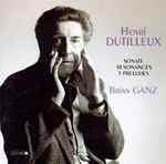 Cover for album: Henri Dutilleux, Brian Ganz – Oeuvres Pour Piano; Sonate / Resonances / 3 Preludes(CD, )