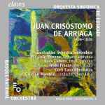 Cover for album: Juan Crisóstomo de Arriaga -  Euskadiko Orkestra Sinfonikoa, Coro Easo, Cristian Mandeal, Moreno – Juan Crisóstomo De Arriaga 1806-1826(CD, Album)