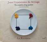 Cover for album: Juan Crisóstomo de Arriaga - La Ritirata – The Complete String Quartets(CD, Album, Stereo)