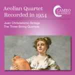 Cover for album: Aeolian Quartet, Juan Crisóstomo de Arriaga – The Three String Quartets(CD, Album, Reissue)