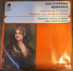Cover for album: J. C. Arriaga - Orquesta De Conciertos De Madrid, Jesus Arambarri ‎– Sinfonía En Re Mayor / Nonetto / Los Esclavos Felices(LP)