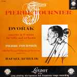Cover for album: Dvořák / Pierre Fournier with The Vienna Philharmonic Orchestra Conducted By Rafael Kubelik – Concerto In B Minor For 'Cello And Orchestra, Opus 104