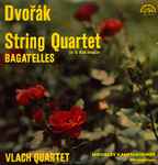 Cover for album: Antonín Dvořák, Vlach Quartet – String Quartet In E Flat Major / Bagatelles