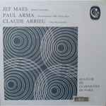 Cover for album: Jef Maes / Paul Arma / Claude Arrieu - Quatuor De Clarinettes De Paris – Quatre Contrastes / Divertissement 1600 - Petite Suite / Cinq Mouvements(LP)