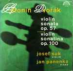 Cover for album: Antonín Dvořák, Josef Suk, Jan Panenka – Violin Sonata Op. 57 / Violin Sonata Op. 100