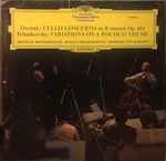 Cover for album: Dvořák / Tchaikovsky - Mstislav Rostropovich, Berlin Philharmonic, Herbert von Karajan – Cello Concerto In B Minor, Op. 104 / Variations On A Rococo Theme