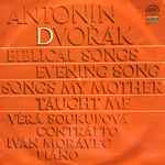 Cover for album: Antonín Dvořák - Věra Soukupová, Ivan Moravec – Biblical Songs; Evening Song; Songs My Mother Taught Me