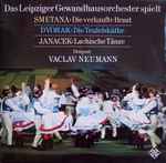 Cover for album: Smetana, Dvořák, Janáček - Das Leipziger Gewandhausorchester, Václav Neumann – Die Verkaufte Braut / Die Teufelskäthe / Lachische Tänze