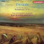 Cover for album: Dyson - City Of London Sinfonia, Richard Hickox – Symphony In G (Premier Recording)(CD, Album)