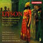 Cover for album: Richard Hickox, BBC Symphony Orchestra, BBC Symphony Chorus - Dyson – Nebuchadnezzar(CD, Album)