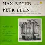 Cover for album: Matthias Janz, Max Reger, Petr Eben – Max Reger - Petr Eben(LP, Stereo)