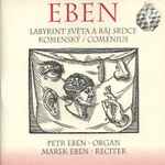 Cover for album: Komenský / Comenius, Petr Eben, Marek Eben – Labyrint Světa A Ráj Srdce(CD, Album)