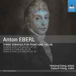 Cover for album: Anton Eberl, Heejung Kang, Dayeon Hong – Three Sonatas For Piano And Violin(CD, Album)