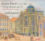 Cover for album: Anton Eberl, casalQuartett – 3 String Quartets Op. 13(CD, Stereo)