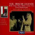 Cover for album: Egk, Borkh, Klose, Berry, Böhme, Lorenz, Frick, Wiener Philharmoniker, George Szell – Irische Legende(2×CD, Album, Remastered, Mono)