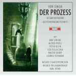 Cover for album: Gottfried von Einem - Wiener Staatsopernchor / Wiener Philharmoniker / Karl Böhm – Der Prozess(2×CD, Album, Reissue, Mono)