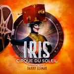 Cover for album: Danny Elfman - Cirque Du Soleil – Iris(CD, Album)