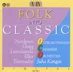 Cover for album: Ostrobothnian Chamber Orchestra, Juha Kangas / Nordgren, Grieg, Lutoslawski, Eller, Tsintsadze – Folk Into Classic(CD, Album)
