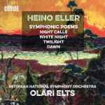 Cover for album: Heino Eller, Estonian National Symphony Orchestra, Olari Elts – Symphonic Poems(CD, Album)