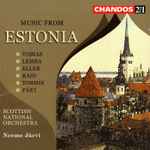 Cover for album: Tobias / Lemba / Eller / Raid / Tormis / Pärt, Scottish National Orchestra, Neeme Järvi – Music From Estonia(2×CD, Compilation, Remastered)