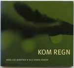 Cover for album: Anne-Lise Berntsen • Nils Henrik Asheim – Kom Regn(CD, )