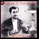 Cover for album: Maurice Emmanuel - Marie-Catherine Girod, Alain Marion, Richard Vieille – Les Six Sonatines, Sonate Pour Clarinette, Flûte Et Piano(CD, Album, Stereo)