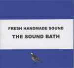 Cover for album: BluethroatVarious – Fresh Handmade Sound / The Sound Bath(CD, Album, Mixed)
