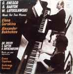 Cover for album: G. Enesco / B. Bartok / W. Lutoslawski - Elena Sorokina, Alexander Bakhchiev – Music For Two Pianos = Музыка Для Двух Фортепиано(LP)
