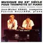 Cover for album: Jean-Michel Kraus, Patrick Hilliard - Honegger, Enesco, Hubeau, Friedman, Taylor – Musique Du XXe Siècle Pour Trompette Et Piano(CD, )