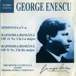 Cover for album: George Enescu - Orchestra Națională Radio Dirijor: Horia Andreescu – Simfonia A V-a / Rapsodia Română Op. 11 Nr. 1 În La Major / Rapsodia Română Op. 11 Nr. 2 În Re Major(CDr, )