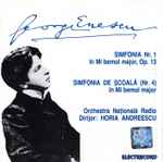 Cover for album: George Enescu - Orchestra Națională Radio , Dirijor:  Horia Andreescu – Simfonia Nr. 1 În Mi Bemol Major, Op. 13 / Simfonia De Școală (Nr. 4) În Mi Bemol Major