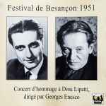 Cover for album: Dinu Lipatti, Georges Enesco – Festival De Besançon 1951 - Concert D'hommage À Dinu Lipatti, Dirigé Par Georges Enesco(CD, Remastered)