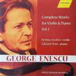 Cover for album: George Enescu - Remus Azoitei, Eduard Stan – Complete Works For Violin & Piano, Vol.I(CD, )