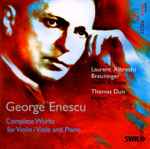Cover for album: George Enescu - Laurent Albrecht Breuninger, Thomas Duis – Complete Works For Violin / Viola And Piano(2×CD, Album)