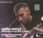 Cover for album: George Enescu / Orchestra Națională Radio Dirijor: Tiberiu Soare – Simfonia a II-a Op.17 În La Major(CD, )