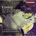 Cover for album: Enescu, Remus Azoitei, Schubert Ensemble – Piano Trio • Piano Quintet • Aria And Scherzino(9×File, FLAC, Album)