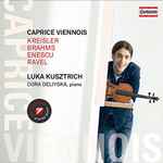 Cover for album: Luka Kusztrich, Dora Deliyska - Kreisler, Brahms, Enesco, Ravel – Caprice Viennois(CD, Album)