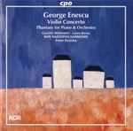 Cover for album: George Enescu, Carolin Widmann, Luiza Borac, NDR Radiophilharmonie, Peter Ruzicka – Violin Concerto ∙ Phantasy For Piano & Orchestra(CD, Stereo)