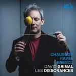 Cover for album: Chausson, Ravel, Enescu, David Grimal, Les Dissonances – Chausson, Ravel, Enescu