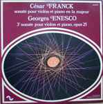 Cover for album: César Franck / Georges Enesco - Olivier Colbentson, Erich Appel – Sonate Pour Violon Et Piano En La Majeur / 3e Sonate Pour Violon Et Piano, Opus 25(LP, Album, Stereo)
