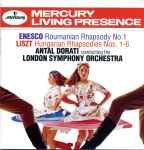 Cover for album: Enesco / Liszt - Antal Dorati Conducting The London Symphony Orchestra – Roumanian Rhapsody No. 1 / Hungarian Rhapsodies Nos. 1-6