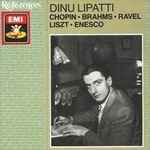 Cover for album: Dinu Lipatti – Chopin, Brahms, Ravel, Liszt, Enesco