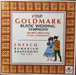 Cover for album: Goldmark, Georges Enesco – Rustic Wedding Symphony & Rumanian Rhapsodies(CD, Compilation, Reissue)